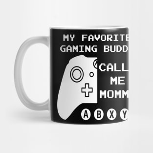 Favorite Gaming Buddy Calls me Mommy (for Dark Shirts) Mug